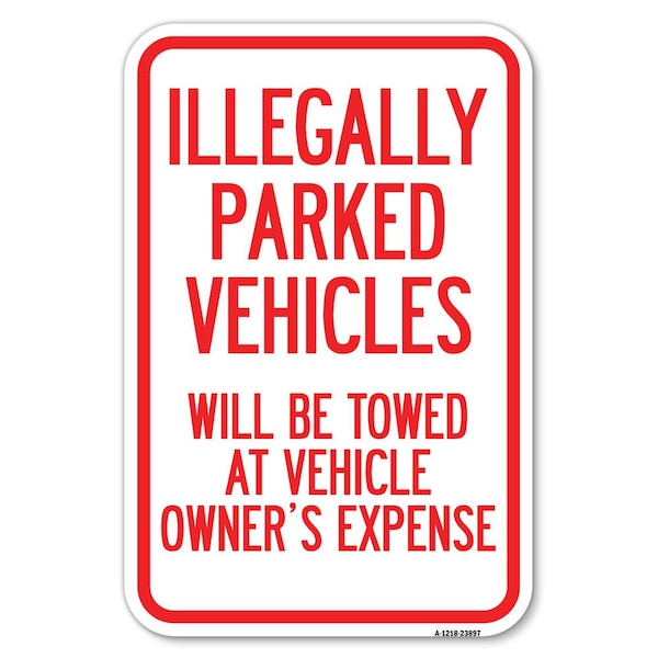 Signmission Illegally Parked Vehicles Will Be Towed Heavy-Gauge Aluminum Sign, 12" x 18", A-1218-23897 A-1218-23897 - main